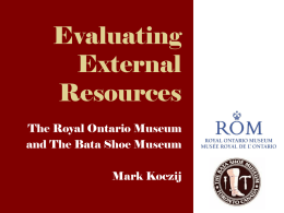 Evaluating External Resources R.O.M. and Bata Shoe Museum