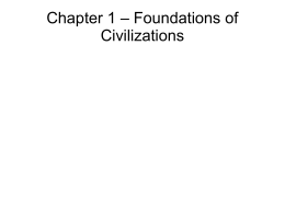 Chapter 1 – Foundations of Civilizations Section 1