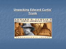 Unpacking Edward Curtis` Trunk