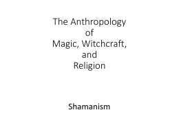 Lecture 6 - Shamanism