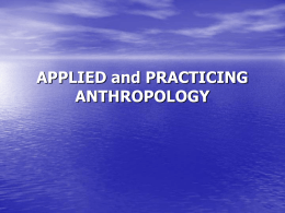 APPLIED and PRACTICING ANTHROPOLOGY