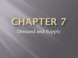 Chapter 7- Demand and Supply