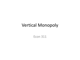 Vertical Monopoly