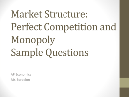 Perfect Competition and Monopoly Sample Questions