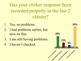 Has your clicker response been recorded properly in the last 2
