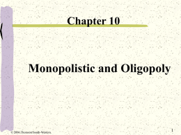 Chapter 10: Monopolistic Competition and Oligopoly