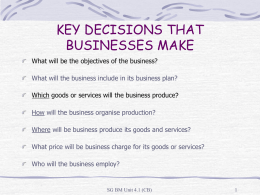 KEY DECISIONS THAT BUSINESSES MAKE Who will the business
