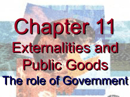 Lecture 20: Week 11: Chapter 11Externalities and Public Goods