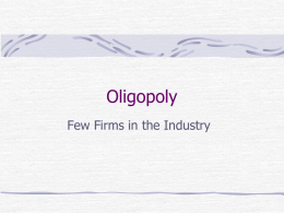 Oligopoly: Competition has a face and a name.