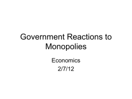 Government Reactions to Monopolies