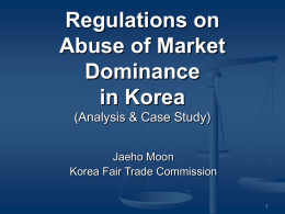 Regulations on Abuse of Market Dominance in Korea (An Analysis