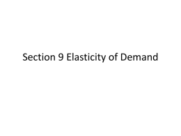 Section 9 Elasticity of Demand