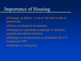 Housing, as shelter, is one of the basic needs of human kind