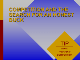 COMPETITION AND THE SEARCH FOR AN HONEST BUCK