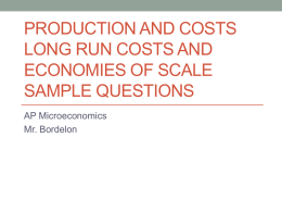 Production and Costs Long Run Costs and Economies of Scale