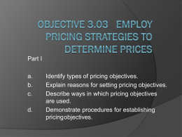 Objective 3.03 Employ Pricing Strategies to Determine Prices