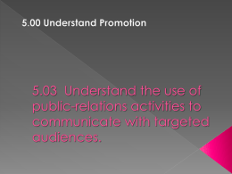 Understand the use of public-relations activities to communicate with