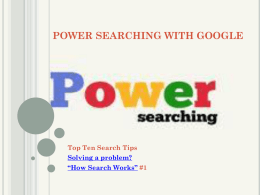 POWER SEARCHING WITH GOOGLE