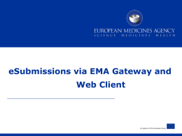 Slides from the eSubmission Gateway and Web Client Mandatory