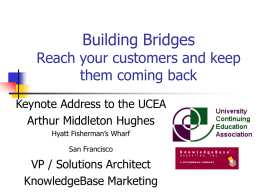 Building Bridges Reach your customers and keep them coming back