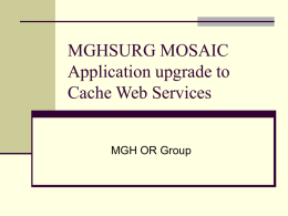 MGHSURG MOSAIC Application upgrade to Cache Web Services