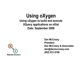 Using oXygen Using oXygen to build XRX applications Date