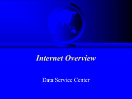 Internet Overview - Data Service Center
