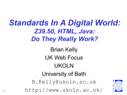 Standards In A Digital World: Z39.50, HTML, Java: Do They Really