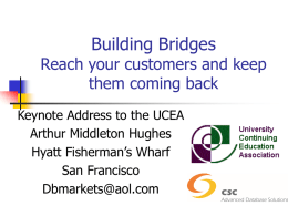 Building Bridges Reach your customers and keep them coming back