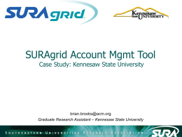 SURAgrid Account Mmgt Tool Case Study: Kennesaw State University