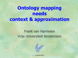 Ontology Mapping needs context & approximation