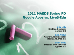 2011 MAEDS Spring PD Google vs. Live@Edu