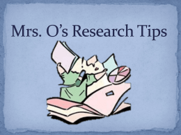 Mrs. O`s Research Tips