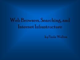 Web Browsers, Searching, and Internet Infrastructure