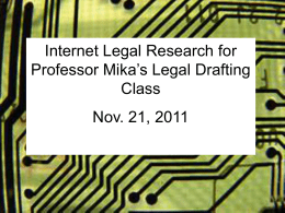 Internet Legal Research: Prof. Mika`s Legal Drafting Class, Dec 2