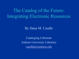 The Catalog of the Future: Integrating Electronic Resources