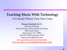Teaching Music With Technology. A Concept Whose Time Has Come.