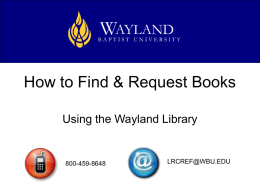 How to Find Books - Wayland Baptist University