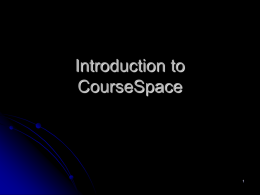 Introduction to CourseSpace