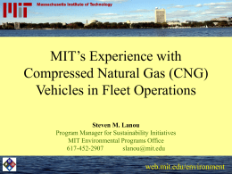 MIT`s Experience with Compressed Natural Gas (CNG) Vehicles in