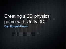 Creating a 2D physics game with Unity 3D Dan Russell