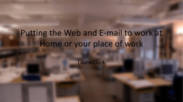 Putting the Web and E-mail to work at Home or your place of work