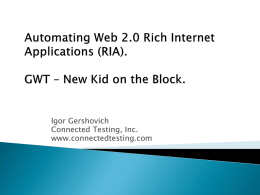 Automating Web 2.0 Rich Internet Applications(RIA). GWT