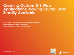 Creating Custom GIS Web Applications Making Crucial Data