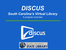 DISCUS South Carolina`s Virtual Library A program overview