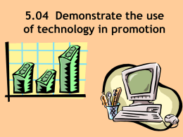 5.04 Demonstrate the use of technology in promotion World Wide Web