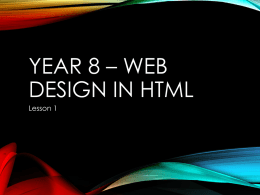Year 8 * Web Design IN HTML