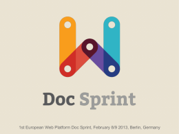 1st European Web Platform Doc Sprint, February 8/9 2013, Berlin