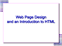 Web Page Design and an Introduction to HTML