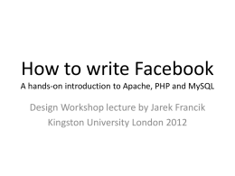How to write Facebook A hands-on introduction to Apache, PHP and